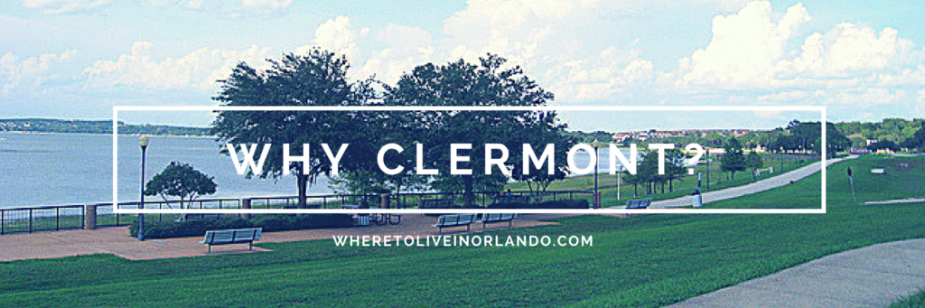 Where to Live in the Orlando Area? Why Clermont?