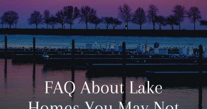 FAQ About Lake Homes You May Not Have Thought About