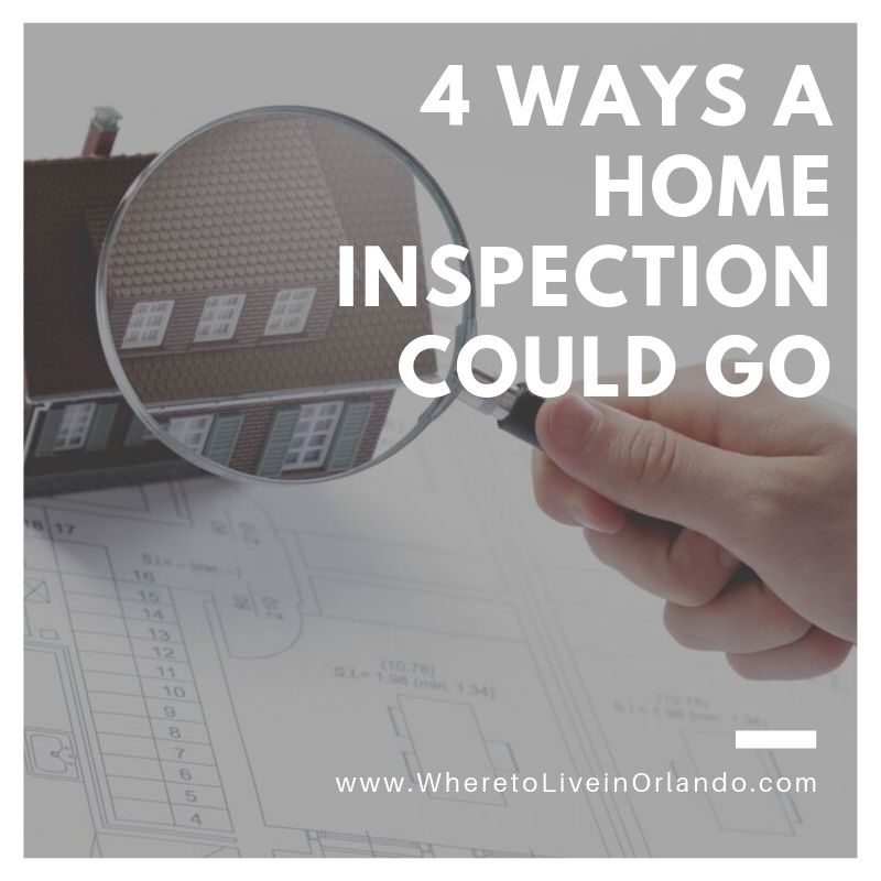 4 Ways a Home Inspections Could Go