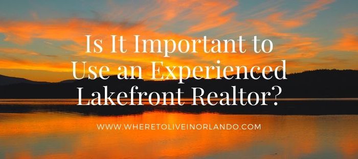 Is It Important to Use an Experienced Lakefront Realtor?