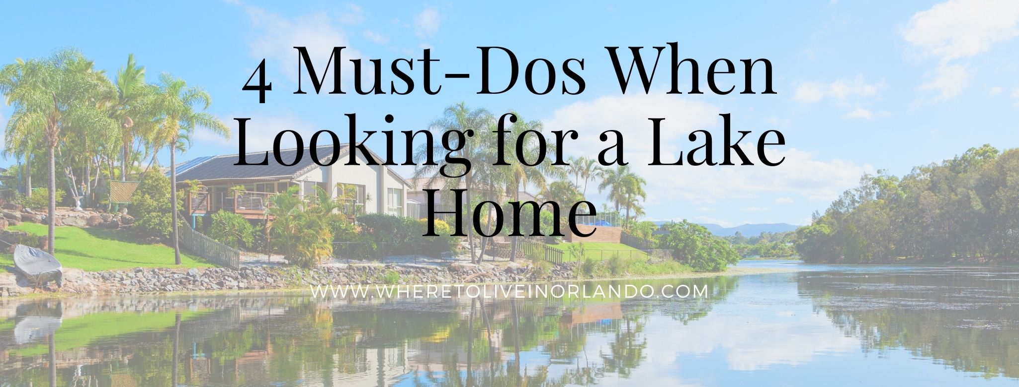 4 Must-Dos When Looking for a Lake Home