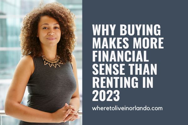 Why Buying Makes More Financial Sense Than Renting in 2023