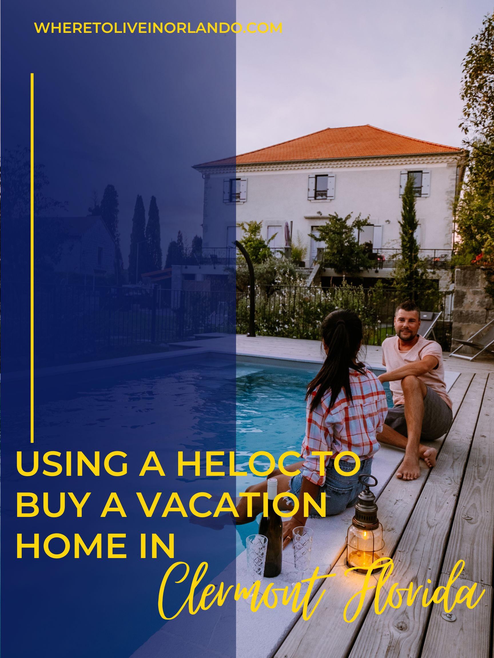 Using A HELOC To Buy a Vacation Home in Clermont Florida