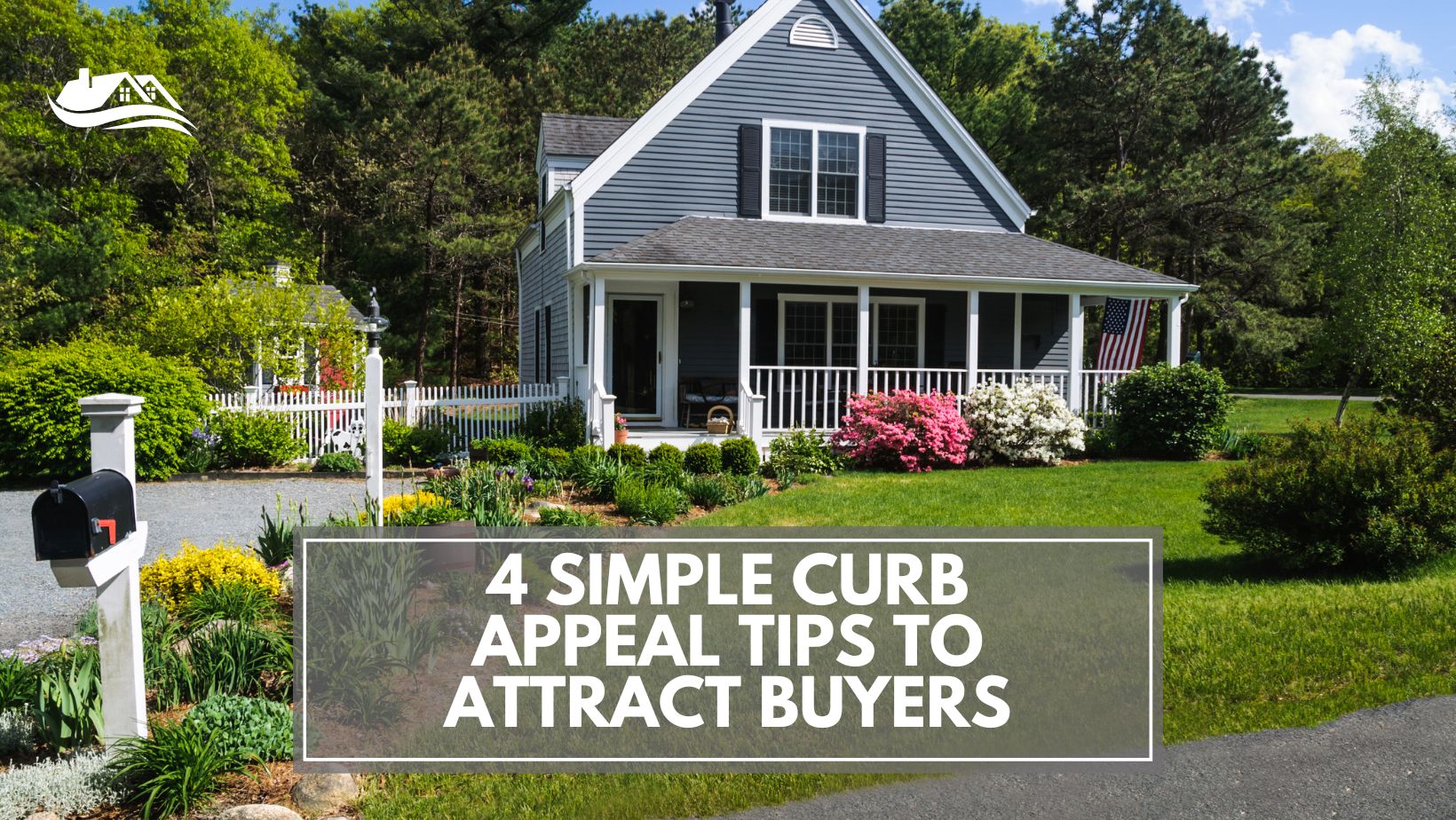 4 Simple Curb Appeal Tips to Attract Buyers